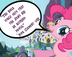 Size: 500x399 | Tagged: safe, banned from derpibooru, deleted from derpibooru, derpibooru import, editor:autism spirit, pinkie pie, antisemitism, mouthpiece, obligatory pony, pope clement viii, quote, racism, solo, speech bubble