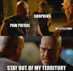 Size: 1957x1906 | Tagged: safe, banned from derpibooru, deleted from derpibooru, derpibooru import, edit, edited screencap, screencap, breaking bad, intimidating, meme, paw patrol, shopkins, stay out of my territory, text, threat, threatening, walter white