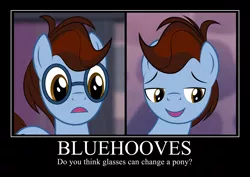 Size: 1240x877 | Tagged: safe, artist:culu-bluebeaver, banned from derpibooru, deleted from derpibooru, derpibooru import, oc, oc:bluehooves, unofficial characters only, earth pony, pony, glasses, glasses off, male, motivational poster, stallion