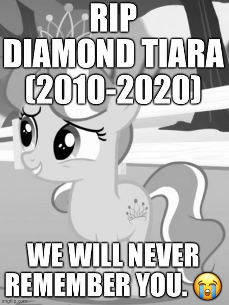 Size: 500x666 | Tagged: semi-grimdark, banned from derpibooru, deleted from derpibooru, derpibooru import, edit, edited screencap, screencap, diamond tiara, earth pony, caption, crying, dead, death, dedication, emoji, image macro, implied coronavirus, implied death, memorial, monochrome, rest in peace, sad, text