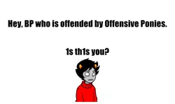 Size: 1337x796 | Tagged: safe, banned from derpibooru, deleted from derpibooru, derpibooru import, princess celestia, derpibooru, offensive ponies, 1s th1s you, barely pony related, homestuck, kankri vantas, meme, meta, text
