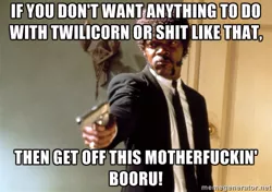 Size: 500x351 | Tagged: safe, banned from derpibooru, deleted from derpibooru, derpibooru import, caption, celestia hates op, drama, get a load of this guy, image macro, internet tough guy, samuel l jackson, text, vulgar