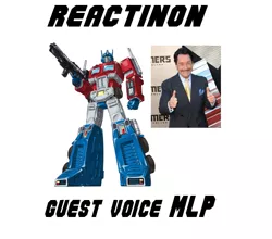 Size: 611x538 | Tagged: safe, banned from derpibooru, deleted from derpibooru, derpibooru import, exploitable meme, guest voice, meme, meta, misspelling, optimus prime, peter cullen, reactinon if, reaction if, transformers