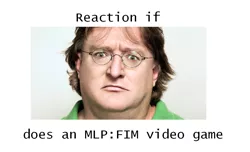 Size: 940x573 | Tagged: safe, banned from derpibooru, deleted from derpibooru, derpibooru import, exploitable meme, gabe newell, meme, meta, reaction if, reaction if x does an mlp:fim video game
