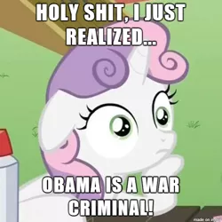 Size: 500x500 | Tagged: safe, banned from derpibooru, deleted from derpibooru, derpibooru import, sweetie belle, american presidents, background pony strikes again, barack obama, barely pony related, caption, drama, exploitable meme, image macro, meme, mouthpiece, obligatory pony, politics, reaction image, solo, sudden clarity sweetie belle, text, this is bait, troll