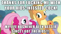 Size: 610x343 | Tagged: suggestive, banned from derpibooru, deleted from derpibooru, derpibooru import, applejack, pinkie pie, absurdly tasteless joke, aids, caption, hiv, image macro, meme, sexually transmitted disease, text