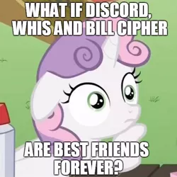 Size: 500x500 | Tagged: safe, banned from derpibooru, deleted from derpibooru, derpibooru import, discord, sweetie belle, bill cipher, caption, dragon ball z, exploitable meme, gravity falls, image macro, meme, obligatory pony, sudden clarity sweetie belle, text, whis