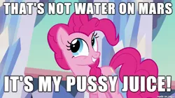 Size: 610x343 | Tagged: suggestive, banned from derpibooru, deleted from derpibooru, derpibooru import, pinkie pie, caption, image macro, mars, meme, news, text, vaginal secretions