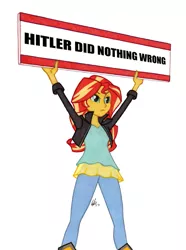 Size: 761x1024 | Tagged: safe, artist:manly man, banned from derpibooru, deleted from derpibooru, derpibooru import, edit, sunset shimmer, equestria girls, adolf hitler, exploitable meme, hitler did nothing wrong, meme, mouthpiece, nazi, politics, sign, simple background, sunset's board, white background