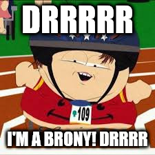 Size: 225x225 | Tagged: safe, banned from derpibooru, deleted from derpibooru, derpibooru import, brony, brony hate, dave33333 strikes again, eric cartman, meme, op does not actually hate bronys, retarded, south park