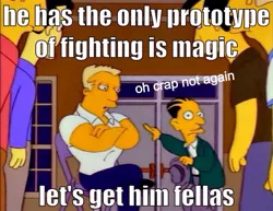 Size: 1036x800 | Tagged: safe, banned from derpibooru, deleted from derpibooru, derpibooru import, fighting is magic, barely pony related, caption, image macro, let's get him fellas, meme, simpsons, text