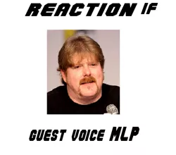 Size: 611x538 | Tagged: safe, banned from derpibooru, deleted from derpibooru, derpibooru import, exploitable meme, guest voice, john dimaggio, meme, meta, reaction if, voice actor