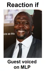 Size: 484x732 | Tagged: safe, banned from derpibooru, deleted from derpibooru, derpibooru import, exploitable meme, guest voice, meme, meta, reaction if, terry crews