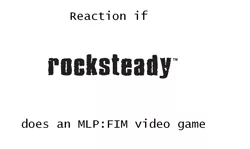 Size: 1020x609 | Tagged: safe, banned from derpibooru, deleted from derpibooru, derpibooru import, exploitable meme, meme, meta, reaction if, reaction if x does an mlp:fim video game, rocksteady studios