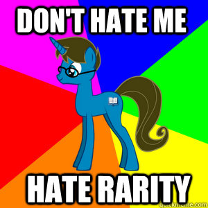 Size: 300x300 | Tagged: safe, banned from derpibooru, deleted from derpibooru, derpibooru import, rarity, oc, unofficial characters only, pony creator, caption, drama bait, image, image macro, jpeg, meme, solo, text