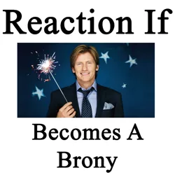 Size: 700x700 | Tagged: safe, banned from derpibooru, deleted from derpibooru, derpibooru import, denis leary, exploitable meme, forced meme, meme, meta, reaction if, reaction if x becomes a brony, sparklers, text