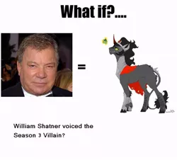 Size: 694x628 | Tagged: safe, banned from derpibooru, deleted from derpibooru, derpibooru import, king sombra, spoiler:s03, forced meme, hilarious in hindsight, meme, meta, photo, season 3 villain, what if x voiced the season 3 villain, william shatner