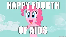 Size: 610x342 | Tagged: safe, banned from derpibooru, deleted from derpibooru, derpibooru import, pinkie pie, 4th of july, aids, caption, hiv, holiday, image macro, jontron, meme, sexually transmitted disease, text