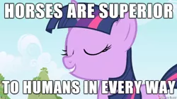 Size: 610x343 | Tagged: safe, banned from derpibooru, deleted from derpibooru, derpibooru import, twilight sparkle, horse, caption, image macro, meme, misanthropy, mouthpiece, opinion, speciesism, text