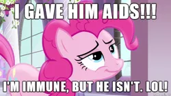 Size: 610x343 | Tagged: suggestive, banned from derpibooru, deleted from derpibooru, derpibooru import, pinkie pie, aids, caption, hiv, image macro, meme, sexually transmitted disease, text