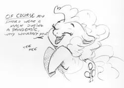 Size: 1638x1173 | Tagged: safe, artist:dilarus, banned from derpibooru, deleted from derpibooru, derpibooru import, pinkie pie, earth pony, pony, covid-19, covidiots, dialogue, eyes closed, female, floppy ears, mare, monochrome, mouthpiece, open mouth, signature, simple background, solo, traditional art, white background