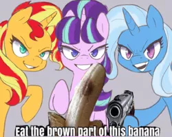 Size: 1460x1160 | Tagged: safe, artist:anondrawpone, derpibooru import, starlight glimmer, sunset shimmer, trixie, pony, unicorn, banana, evil grin, female, food, grin, gun, hoof hold, image, looking at you, magical trio, mare, meme, png, ponified meme, pure unfiltered evil, s5 starlight, smiling, trio, weapon