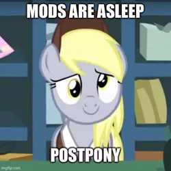 Size: 500x500 | Tagged: safe, derpibooru import, edit, edited screencap, screencap, derpy hooves, pegasus, pony, between dark and dawn, cute, derpabetes, female, imgflip, mailmare, mailmare uniform, mare, meme, mods are asleep, mods are asleep post ponies, pun, smiling, visual pun