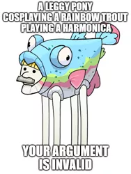 Size: 500x666 | Tagged: safe, artist:ecolinegd, derpibooru import, editor:kopaleo, rainbow trout (character), earth pony, pony, rainbow roadtrip, ambiguous gender, animal costume, caption, clothes, costume, fish costume, harmonica, image macro, long legs, meme, musical instrument, simple background, solo, text, transparent background, wat, your argument is invalid