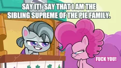 Size: 1920x1080 | Tagged: safe, derpibooru import, edit, edited screencap, screencap, pinkie pie, my little pony: pony life, pie vs. pie, spoiler:pony life s01e23, spoiler:pony life s01e39, angry, brother and sister, caption, female, fuck you, image macro, male, octavio pie, siblings, sibling supreme, text, vulgar