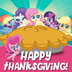 Size: 1080x1080 | Tagged: safe, derpibooru import, official, applejack, fluttershy, pinkie pie, rainbow dash, rarity, twilight sparkle, twilight sparkle (alicorn), alicorn, earth pony, pegasus, pony, unicorn, my little pony: pony life, facebook, food, happy thanksgiving 2020, holiday, mane six, pie, thanksgiving