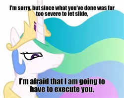 Size: 1280x1010 | Tagged: safe, derpibooru import, princess celestia, caption, celestia is not amused, imminent death, imminent execution, meme, oh god no, serious, serious face, text, this will end in death, unamused