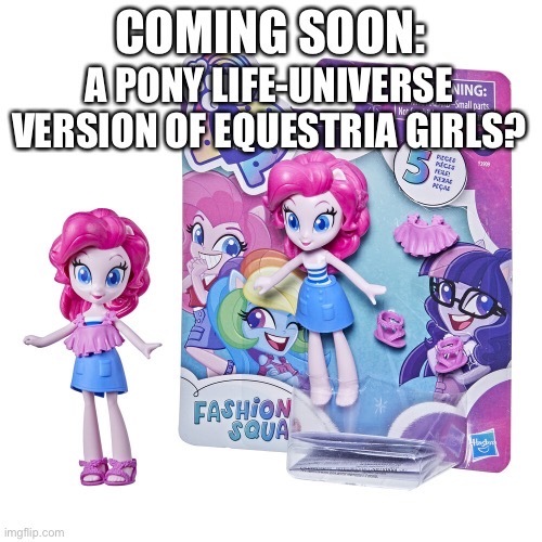 Size: 500x500 | Tagged: safe, derpibooru import, official, pinkie pie, rainbow dash, sci-twi, twilight sparkle, equestria girls, my little pony: pony life, caption, coming soon, image, image macro, jpeg, merchandise, prediction, text