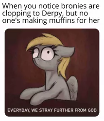 Size: 600x702 | Tagged: suggestive, artist:t72b, derpibooru import, edit, editor:band sickle, derpy hooves, ponified, pegasus, pony, clopping, cross-eyed, every day we stray further from god's light, image, jpeg, meme, needs more jpeg, solo, text