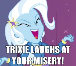 Size: 824x708 | Tagged: safe, derpibooru import, edit, edited screencap, screencap, trixie, equestria girls, rainbow rocks, caption, eyes closed, female, happy, image, image macro, laughing, meme, misery, png, pure unfiltered evil, smiling, solo, text