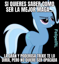 Size: 720x782 | Tagged: safe, derpibooru import, trixie, black background, caption, image, image macro, jpeg, simple background, spanish, text, translated in the comments