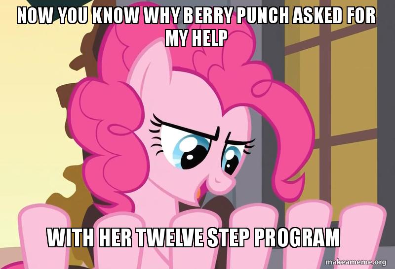 Size: 800x546 | Tagged: safe, derpibooru import, screencap, berry punch, berryshine, pinkie pie, earth pony, pony, spider, a friend in deed, alcoholics anonymous, bad pun pinkie pie, caption, extra legs, female, image, image macro, jpeg, limbs, meme, pun, rehab, sleipnir, solo, text, twelve-step program