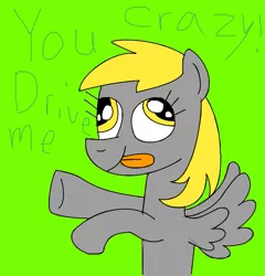 Size: 985x1024 | Tagged: safe, artist:yorkyloves, derpibooru import, derpy hooves, pegasus, pony, background pony, bipedal, britney spears, crazy face, cute, derp, derpabetes, dialogue, don't dead open inside, faic, female, funny, funny face, green background, hooves, hooves up, image, insanity, mare, png, raised hoof, raised leg, silly, silly face, simple background, song reference, tongue out, underhoof, wings, wings flapping, you drive me (crazy)