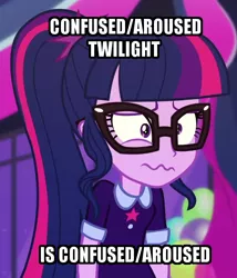 Size: 568x664 | Tagged: suggestive, derpibooru import, screencap, sci-twi, twilight sparkle, equestria girls, equestria girls series, twilight under the stars, spoiler:eqg series (season 2), aroused, caption, confused, image, image macro, png, shrunken pupils, solo, tautology, text, wavy mouth
