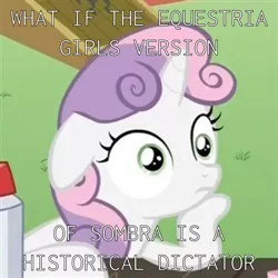 Size: 1181x1181 | Tagged: safe, derpibooru import, sweetie belle, pony, unicorn, equestria girls, ponyville confidential, caption, exploitable meme, female, filly, g4, image, image macro, implied king sombra, implied sombra, mammal, meme, obligatory pony, png, solo, sudden clarity sweetie belle, text