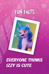 Size: 686x1024 | Tagged: safe, derpibooru import, edit, izzy moonbow, unicorn, my little pony: a new generation, fun fact, g5, image, png, truth