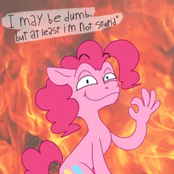 Size: 2000x2000 | Tagged: safe, artist:apatheticxaddict, derpibooru import, pinkie pie, earth pony, pony, dialogue, fire, floating eyebrows, hand, image, logic, meme, ok hand sign, png, shitposting, solo, suddenly hands, text