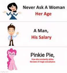 Size: 500x539 | Tagged: safe, derpibooru import, pinkie pie, image, jpeg, meme, never ask a woman her age, pinkie pie is not amused, unamused