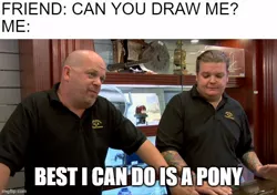 Size: 624x440 | Tagged: safe, derpibooru import, editor:pony-berserker, barely pony related, corey harrison, image, jpeg, meme, pawn stars, rick harrison