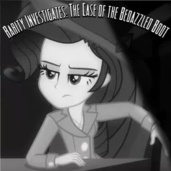 Size: 1000x1000 | Tagged: safe, artist:detectivefrankie, derpibooru import, edit, edited screencap, screencap, rarity, equestria girls, equestria girls series, rarity investigates: the case of the bedazzled boot, black and white, cropped, detective, detective rarity, female, grayscale, image, jpeg, monochrome, noir, solo, title
