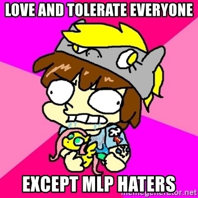 Size: 400x400 | Tagged: safe, derpibooru import, derpy hooves, fluttershy, 20% cooler, artifact, brony, caption, hater, hypocrisy, image, image macro, impact font, jpeg, love and tolerate, meme, pinkie pie's cutie mark, rabid idiot brony, rainbow dash's cutie mark, text