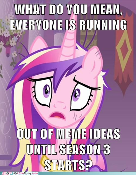 Size: 500x645 | Tagged: safe, derpibooru import, edit, edited screencap, screencap, princess cadance, a canterlot wedding, season 2, season 3, artifact, caption, hiatus, image, image macro, meme, my little brony, op is a slowpoke, png, slowpoke, solo, text, watermark