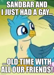 Size: 500x687 | Tagged: safe, derpibooru import, edit, edited screencap, screencap, gallus, silverstream, gryphon, school daze, bait and switch, caption, cute, gallabetes, have a gay old time, image, image macro, imgflip, implied sandbar, jpeg, lowres, male, male focus, smiling, solo focus, text