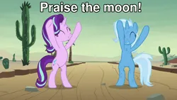 Size: 1280x720 | Tagged: safe, derpibooru import, edit, edited screencap, screencap, princess luna, starlight glimmer, trixie, pony, unicorn, road to friendship, bipedal, caption, eyes closed, female, image, image macro, mare, messy mane, png, praise the moon, text