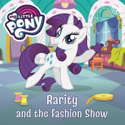 Size: 1945x1949 | Tagged: safe, derpibooru import, official, rarity, pony, unicorn, board book, book cover, cover, derp, eyes open, fabric, female, image, indoors, jpeg, mare, measuring tape, my little pony logo, open mouth, orchard books, raised hoof, raised leg, rarity and the fashion show, sewing machine, solo, stock vector, stool, text, thread