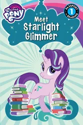 Size: 1708x2560 | Tagged: safe, derpibooru import, official, starlight glimmer, pony, unicorn, book, book cover, cover, female, image, jpeg, mare, meet starlight glimmer, my little pony logo, passport to reading, smiling, solo, sparkles, text